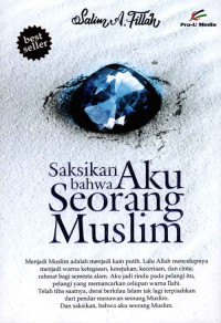 Saksikan Bahwa Aku Seorang Muslim