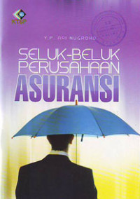 Seluk-Beluk Perusahaan Asuransi