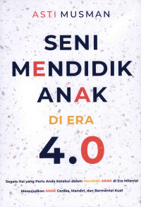 Seni Mendidik Anak di Era 4.0