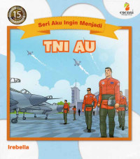Seri Aku Ingin Menjadi TNI AU