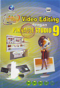 Seri Tutorial Video Editing Dengan Pinancle Studio 9