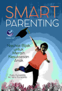 Smart Parenting, Nasihat Bijak Untuk Meraih Kesuksesan Anak