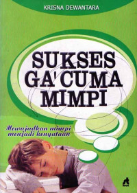 Sukses Ga' Cuma Mimpi