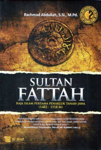 Sultan Fatah ( Raja Islam Pertama Penakluk Tanah Jawa)
