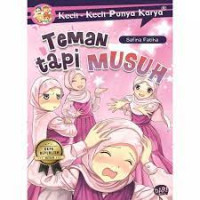 Kecil-kecil punya karya: Teman Tapi Musuh