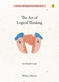 The Art Of Logical Thinking