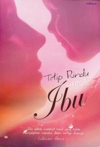 Titip Rindu Untuk Ibu