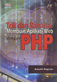 Trik dan Rahasia Membuat Aplikasi Web dengan PHP