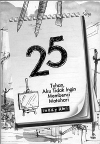 25 : Tuhan Aku Tidak Ingin Membenci Matahari