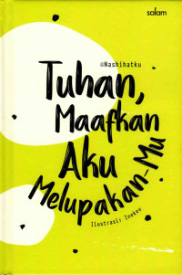 Tuhan Maafkan Aku Melupakan-Mu