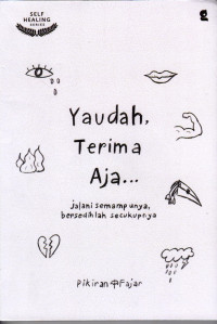 Yaudah, Terima Aja: Jalani Semampunya, Bersedih Secukupnya