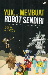 Yuk... Membuat Robot Sendiri