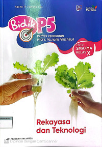 Bidik P5: Rekayasa dan Teknologi Untuk SMA/MA Kelas X