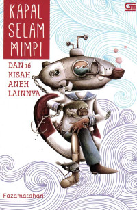 Image of Kapal Selam Mimpi Dan 16 Kisah Aneh Lainnya