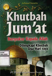 Khutbah Jum'at Bersyukur Kepada Allah : Dilengkapi Khutbah Dua Hari Raya