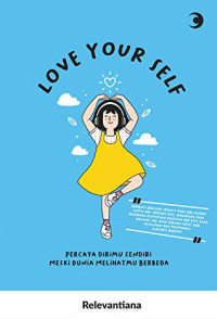 Love Your Self: Percaya Dirimu Sendiri Meski Dunia Melihatmu Berbeda