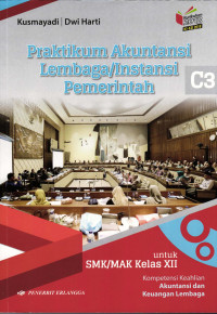 Praktikum Akuntansi Lembaga/Instansi Pemerintah Untuk SMA/MAK Kelas XII
