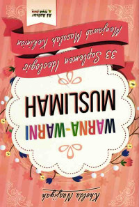 Image of Warna - Warni Muslimah; 33 Suplemen Ideologis Menjawab Masalah Kekinian