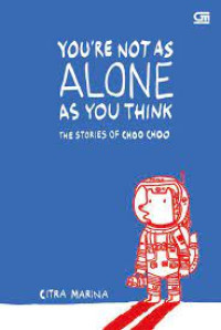 You're Not As Alone As You Think: The Stories Of choo Choo